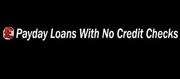 Payday Loans With No Credit Checks - Same Day Loans No Credit Checks