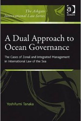 Dual Approach to Ocean Governance: Law Book by Yoshifumi Tanaka