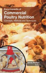 ENCYCLOPAEDIA OF COMMERCIAL POULTRY NUTRITION : CONCEPTS,  METHODS & TE