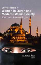 Encyclopaedia of Women In Quran & Modern Islamic Society : Their Lives