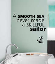 A smooth sea never made a skillful sailor wall decal sticker