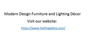 Modern Design Furniture and Lighting Décor