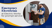 Emergency electrician at Electric Works for prompt service