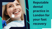 Reputable dental practice in London for your fast recovery