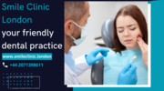 Smile Clinic London your friendly dental practice!