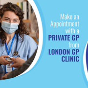 Make an Appointment with a Private GP from London GP Clinic