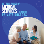 Get Full Range of Medical Services from Our Private Doctors