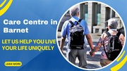 Care Centre in Barnet: Let us help you live your life uniquely