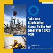 Take Your Construction Career To The Next Level With A CPCS Card