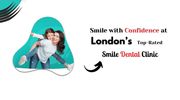 Smile with Confidence at London’s Top-Rated Smile Dental Clinic