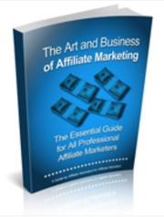 The Art and Business of Affiliate Marketing – The Essential Guide for 