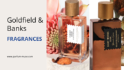 Goldfield & Banks Fragrances at Parfum Muse