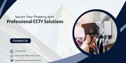 Secure Your Property with Professional CCTV Solutions
