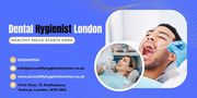 Expert Dental Hygienist London | Healthy Smile Starts Here