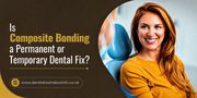 Is Composite Bonding a Permanent or Temporary Dental Fix?