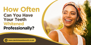 How Often Can You Have Your Teeth Whitened Professionally?