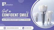 Get a Confident Smile with Affordable Dental Implants in Wimbledon